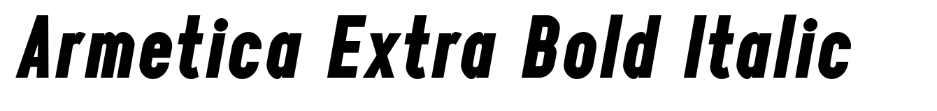 Armetica Extra Bold Italic